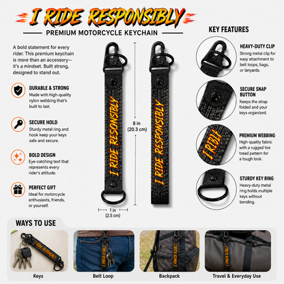I Ride Responsibly Keychain