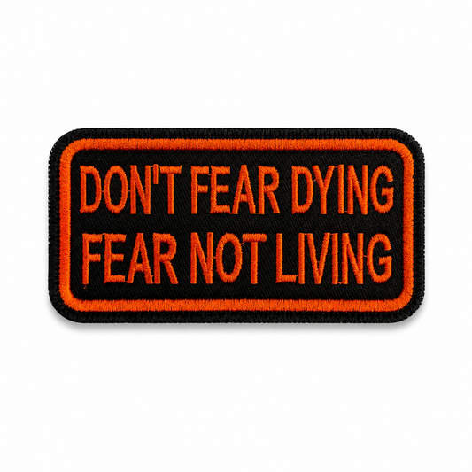Don't Fear Dying Fear Not Living Premium Embroidered Biker Patch | Iron-On & Sew-On | 2.2 × 4.1 Inches