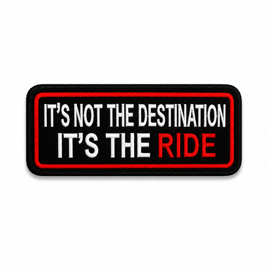 It's Not The Destination Its The Ride Premium Embroidered Biker Patch | Iron-On & Sew-On | 1.5 × 3.7 Inches