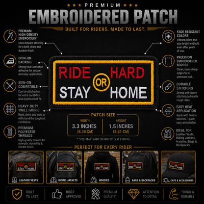 Ride Hard Or Stay Home Premium Embroidered Biker Patch | Iron-On & Sew-On | 1.5 × 3.3 Inches