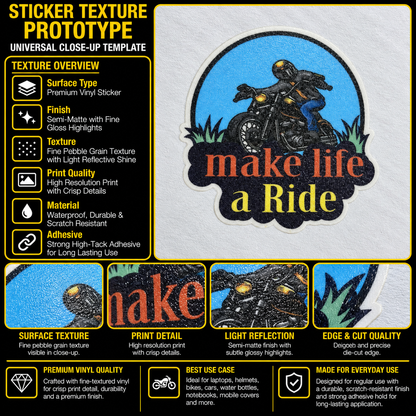 Make Life a Ride motorcycle sticker texture infographic showing premium vinyl, semi-matte finish, fine pebble grain, crisp print and die-cut edge