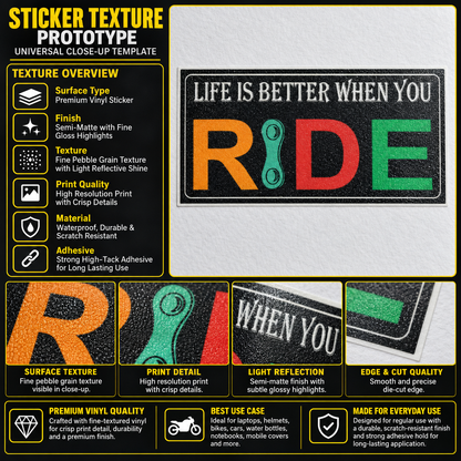 Life Is Better When You Ride sticker texture infographic showing premium vinyl, semi-matte finish, fine pebble grain and crisp print quality