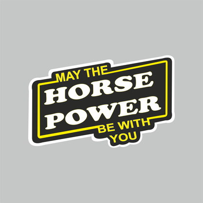 May the Horse Power Be With You black yellow motorcycle biker vinyl sticker by TRG GEARS