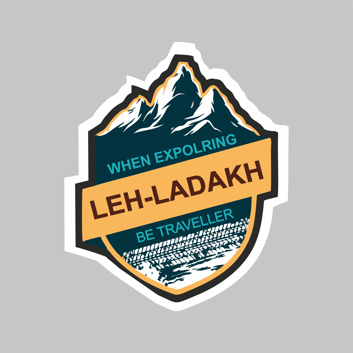 Leh Ladakh motorcycle adventure sticker featuring Himalayan mountains with When Exploring Leh-Ladakh Be Traveller design