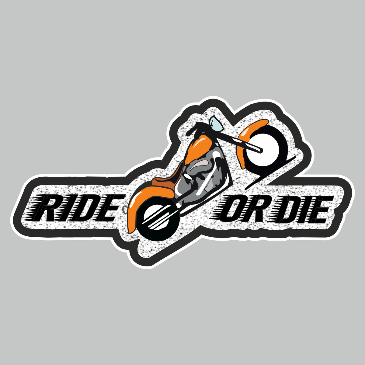 Ride or Die Motorcycle Sticker with orange stunt bike artwork, bold black lettering and white die-cut border