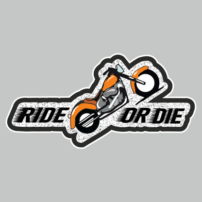 Ride or Die Motorcycle Sticker with orange stunt bike artwork, bold black lettering and white die-cut border