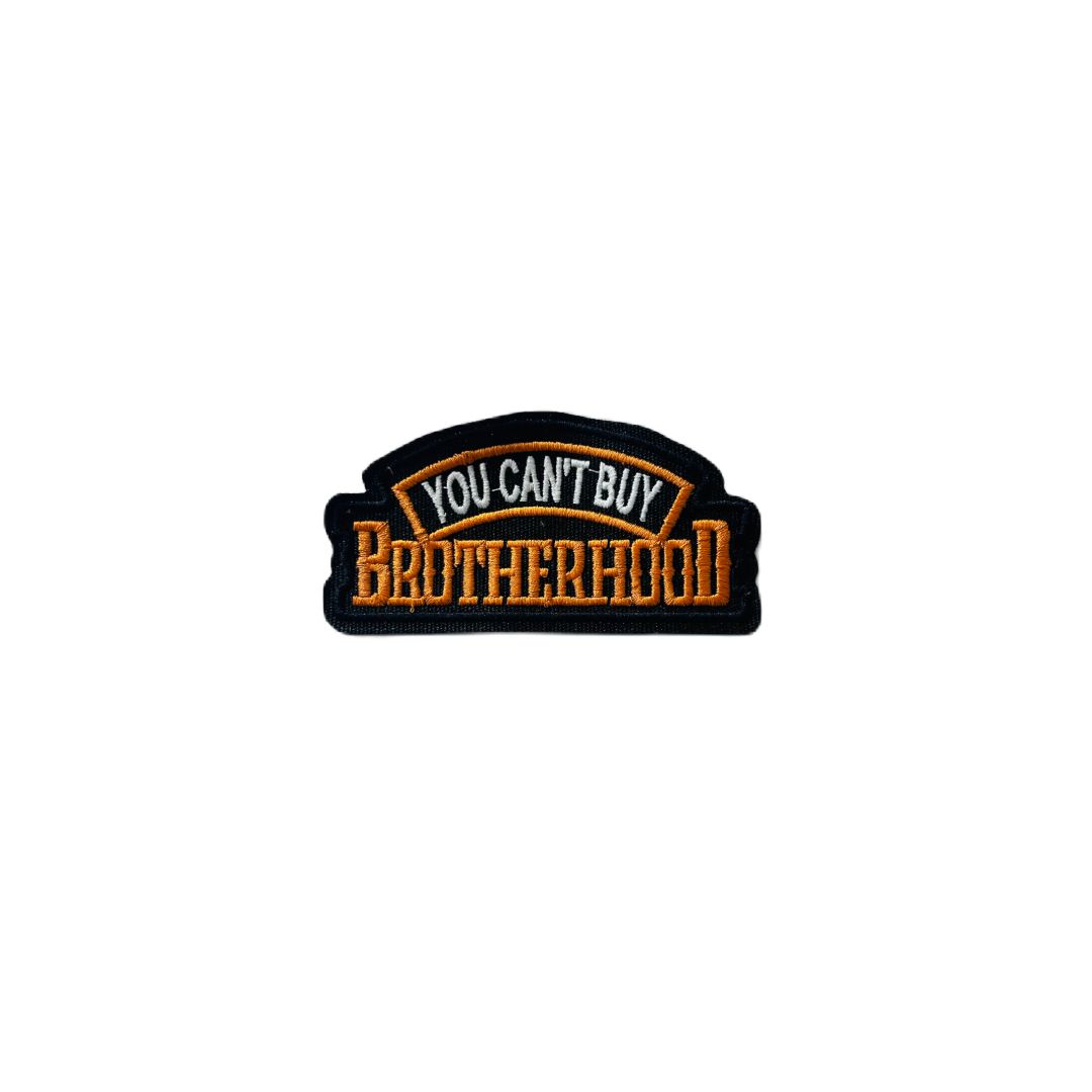 YOU CAN'T BUY BROTHERHOOD EMBROIDERD PATCH 2 * 4 INCHES