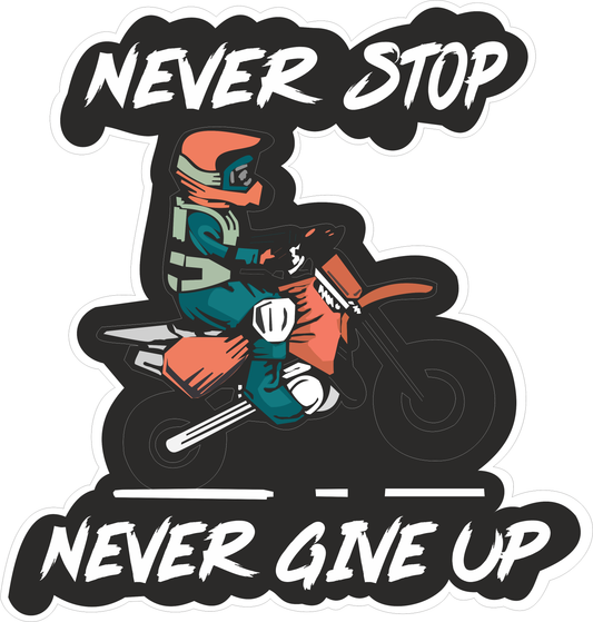Never Stop Never Give Up Sticker 2.5 × 2.3 Inches – Motivational Motorcycle Sticker
