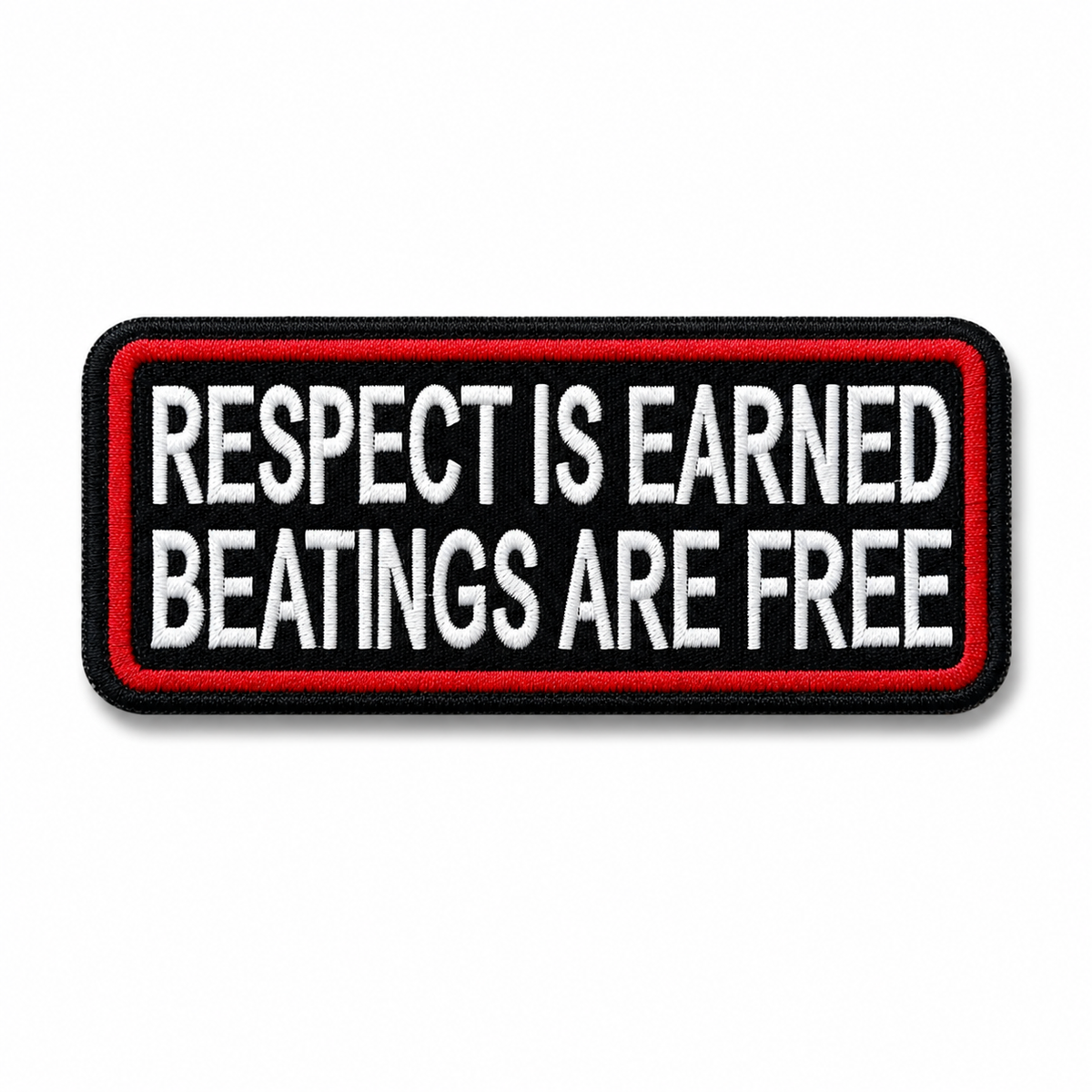 Respect Is Earned Beatings Are Free black red and white embroidered motorcycle patch on white background.