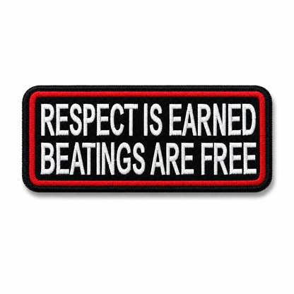 Respect Is Earned Beatings Are Free black red and white embroidered motorcycle patch on white background.