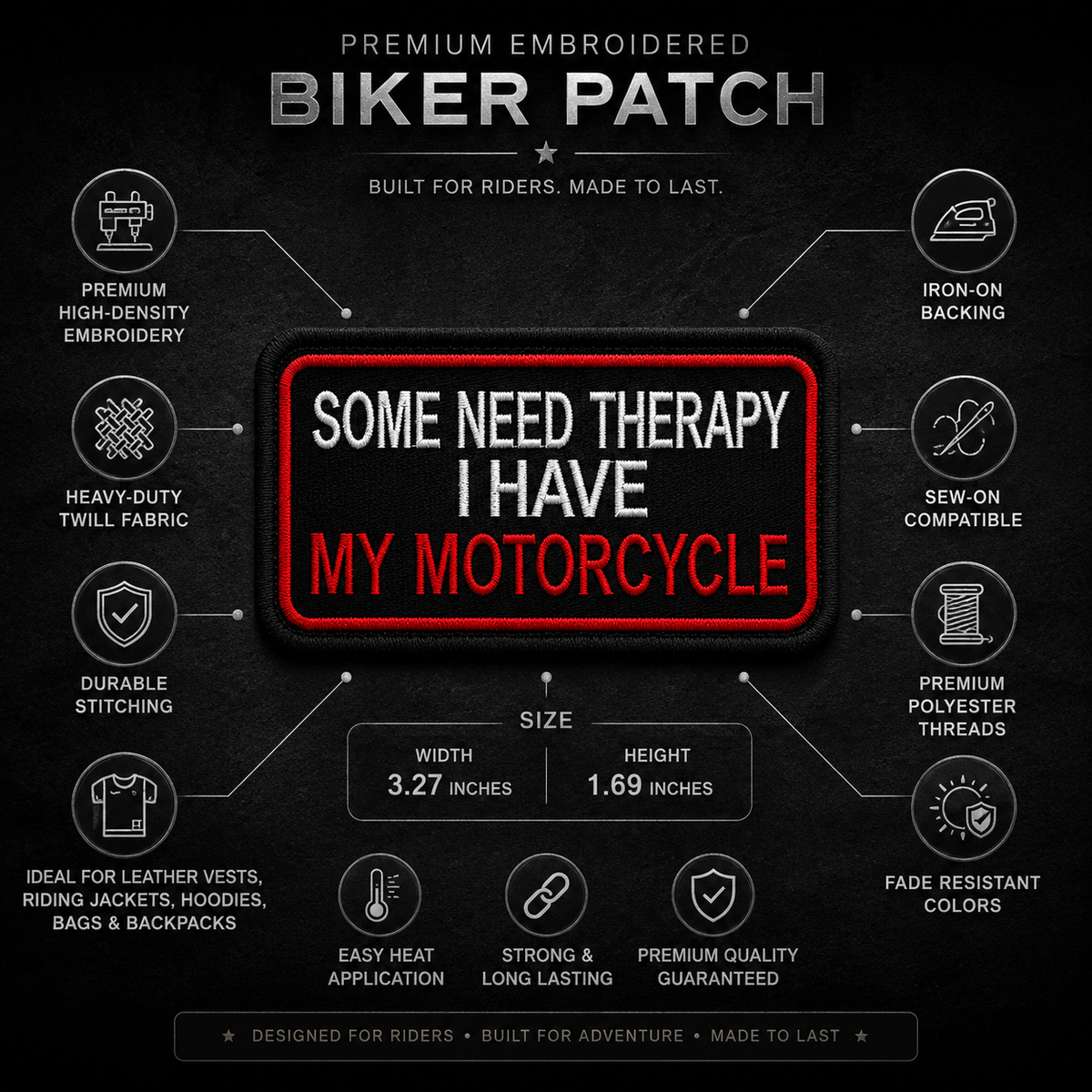 Some Need Therapy I Have My Motorcycle Biker Patch showing features and 3.27 x 1.69 inch size