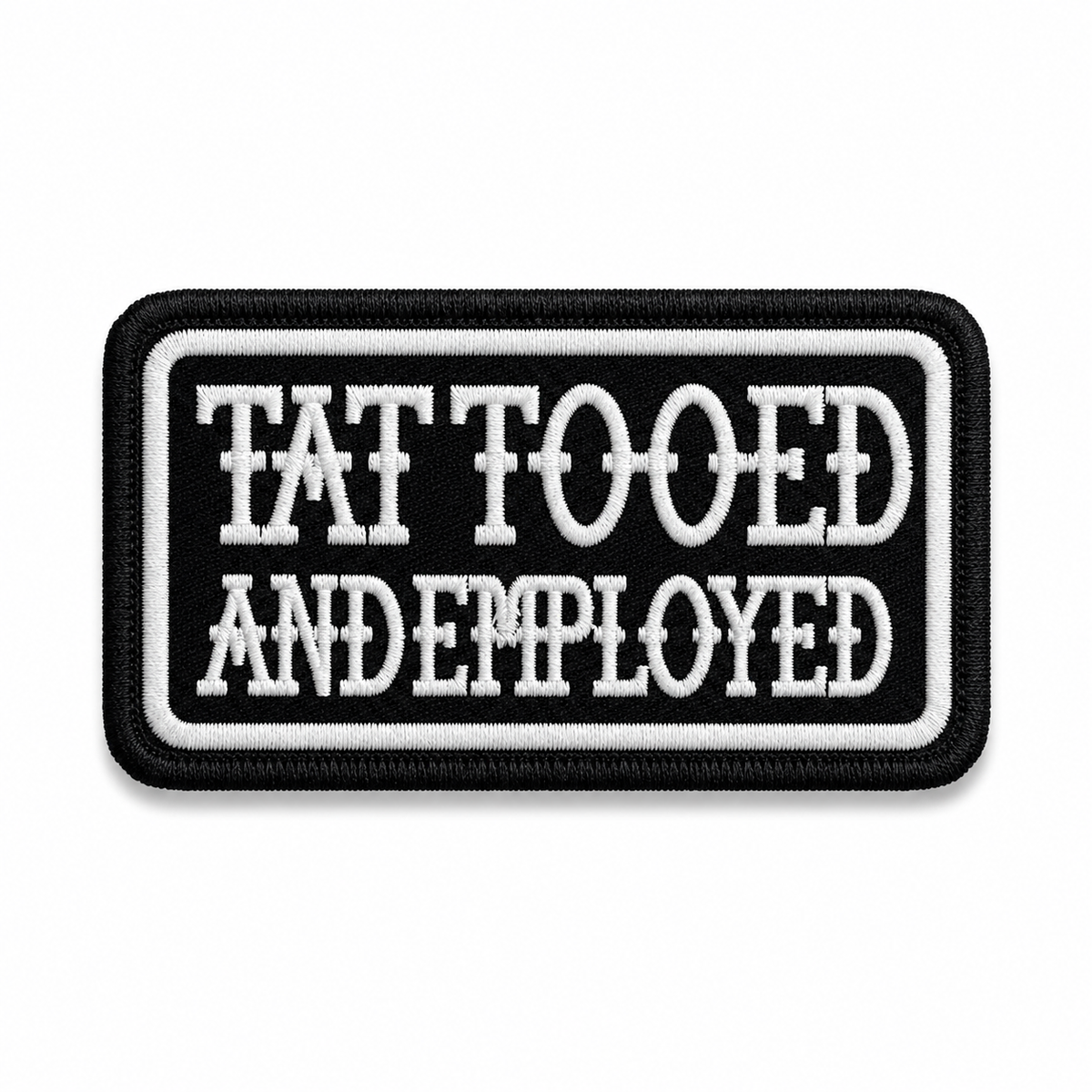 Tattooed and Employed Biker Patch with white embroidery and black border on white background