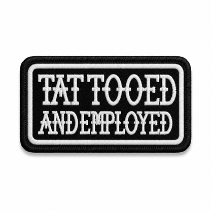 Tattooed and Employed Biker Patch with white embroidery and black border on white background
